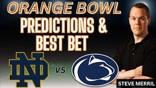 2025 Orange Bowl Prediction and Picks | Notre Dame vs Penn State CFP Semi Final Best Bets