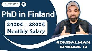 PhD in Finland | 2400€ - 2800€ Monthly Salary | Study in Europe | No IELTS | #dmsalman 13