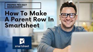 How To Make A Parent Row In Smartsheet