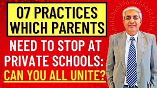 07 Practices Which Parents Need To Stop At Private Schools | Can You All Unite ?