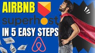 How to Become an Airbnb SUPERHOST in 5 Steps!