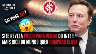  NOTÍCIAS DO INTER  BOMBA REVELADO PREÇO PARA VENDA DO INTER: SAF? MAIS RICO DO MUNDO QUER CLUBE