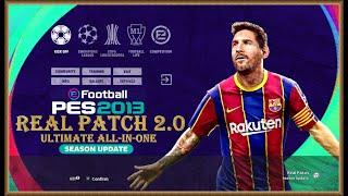 PES 2013 Real Patch 2.0 Release | Ultimate All-In-One | Next Season Patah 2020-2021