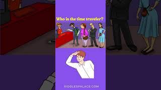 Who’s the Time Traveler? ️ | Mind-Blowing Riddle!