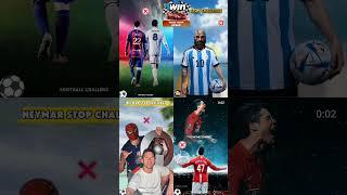 stop challenge for you  only 00.000% can stop || football | Ronaldo | massi | Neyber jR | #shorts |