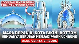 MASA DEPAN DI KOTA BIKINI BOTTOM, SEMUANYA BERUBAH MENJADI WARNA CHROME