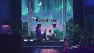 Rang-E-Ishq (Official Lyrical Video) - Pyasa | New Love Song 2024