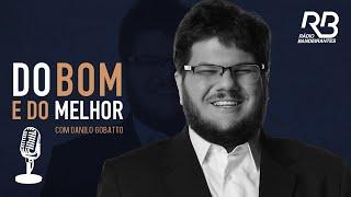  Do Bom e Do Melhor, com Danilo Gobatto - Programa de 23/11/2024