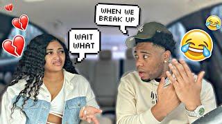 Saying WHEN WE BREAK UP To See How My GF Reacts!