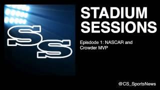 Stadium Sessions S1E1: NASCAR and Crowder MVP