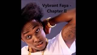 Vybrant Faya   Chapter II