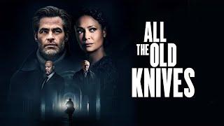 All the Old Knives (2022) Movie || Chris Pine, Thandiwe Newton, Laurence F || Review and Facts