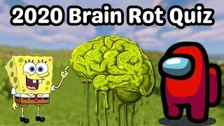 2020 Brain Rot Quiz