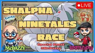 LIVE!!! SHALPHA Ninetales Race!!! FT. @McDazzy