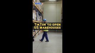 TikTok to open US warehouses #kalkinemedia