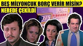 Beş Milyoncuk Borç Verir Misin? - Nerede Çekildi