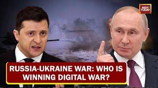 Russia Ukraine War: Who Is Winning The Digital War?- Russia Or Ukraine | Watch Report To Find Out