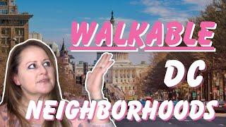 The Most Walkable DC Neighborhoods | Where Should I live in DC?