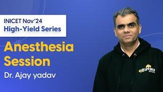 INICET Nov'24 High-Yield Anesthesia Session | Dr. Ajay Yadav | DBMCI