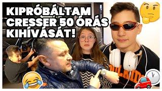 KIPRÓBÁLTAM CRESSER 50 ÓRÁS KIHÍVÁSÁT!