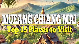 Mueang Chiang Mai: Top 15 Places to Visit in Mueang Chiang Mai, Thailand. Ultimate Travel Guide.