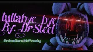 [FNAF SONG\SFM] Lullabye Bye| By: Dr.Steel (Full animation)