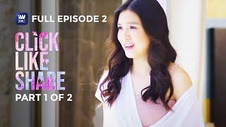 Click, Like, Share | Full Episode 2 | Part 1 of 2 | iWantTFC Originals Playback