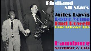 Birdland All Stars: Miles Davis, Lester Young, Bud Powell, Nov 7, 1956 Hamburg