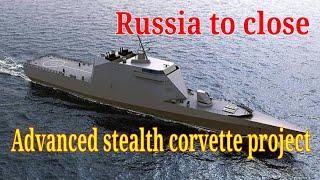 Russia to close its advanced stealth corvette project