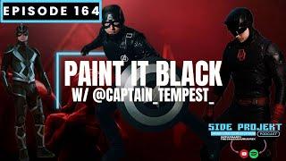 Ep. 164 | Paint It Black w/ @Captain_Tempest_ | Side Projekt Podcast