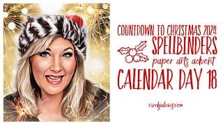 Countdown to Christmas 2024 Spellbinders Paper Arts Advent Calendar Day 18