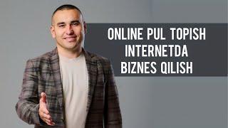 Online PUL TOPISH!!! | Internetda Biznes qilish!