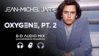 Jean-Michel Jarre - Oxygene, Pt. 2 (8D Audio Version)