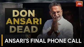 Mukhtar Ansari's Emotional Last Call Exclusively on India Today | Mukhtar Ansari Death News Updates