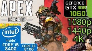 Apex Legends - GTX 1060 3gb - i5 8400 - i3 8100 - 1080p - 1440p - 4K - Benchmark PC