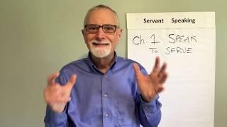 Ch. 1: How to Speak to Serve Your Audience ("servant speaking")