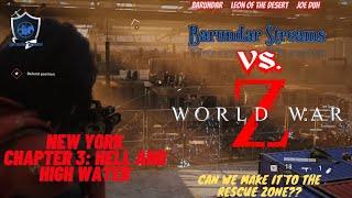 Barundar Streams Vs. World War Z: NY Chapter 3: Hell and High Water