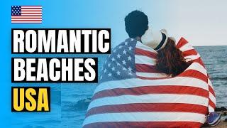 Top 10 Most Romantic Beaches in the USA | Honeymoon Destinations