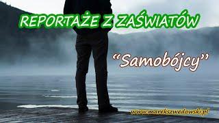 Reportaże z zaświatów - "Samobójcy".