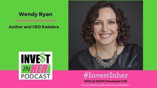 Ep  #266 Why More Women Need To Be Angel Investors with CEO Kadabra   Wendy Ryan