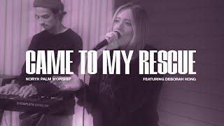 Came To My Rescue By Hillsong UNITED (Deborah Hong) | North Palm Worship | Throwback Thursday