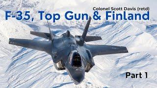 F-35, Top Gun and Finland - Colonel (retd) Scott Davis Part 1