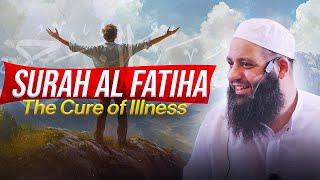 Surah Al Fatiha, The Cure Of Illness | Abu Bakr Zoud