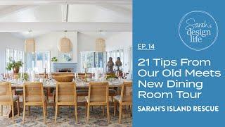 Sarah's Island Rescue | Ep. 14: 21 Tips From Our Old Meets New Dining Room Tour