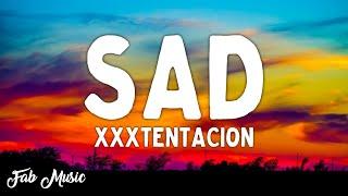 XXXTENTACION - Sad (Lyrics)