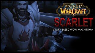 Scarlet - Wow Machinima