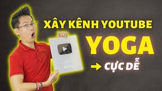 7 Bước để xây dựng kênh Youtube thành công cho Huấn luyện viên Yoga | Kim Ba Yoga