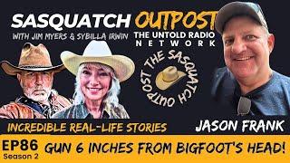 A Gun Six Inches From Bigfoot's Head! | The Sasquatch Outpost #86