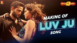 Making of Luv Ju Song | Bunty Aur Babli 2 | Siddhant Chaturvedi | Sharvari | Varun V. Sharma