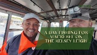 A day fishing for mackerel on the kelsey leigh .